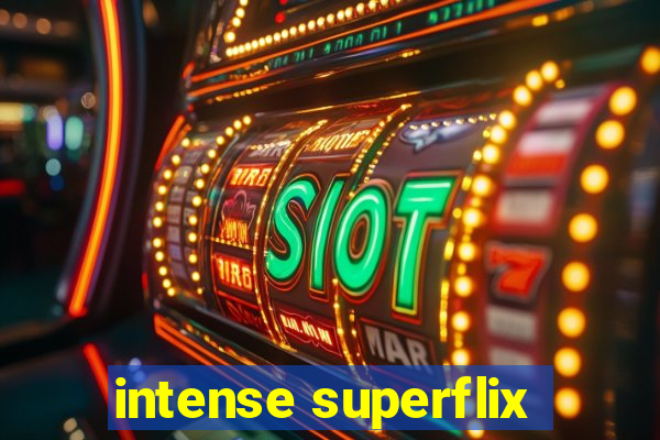 intense superflix